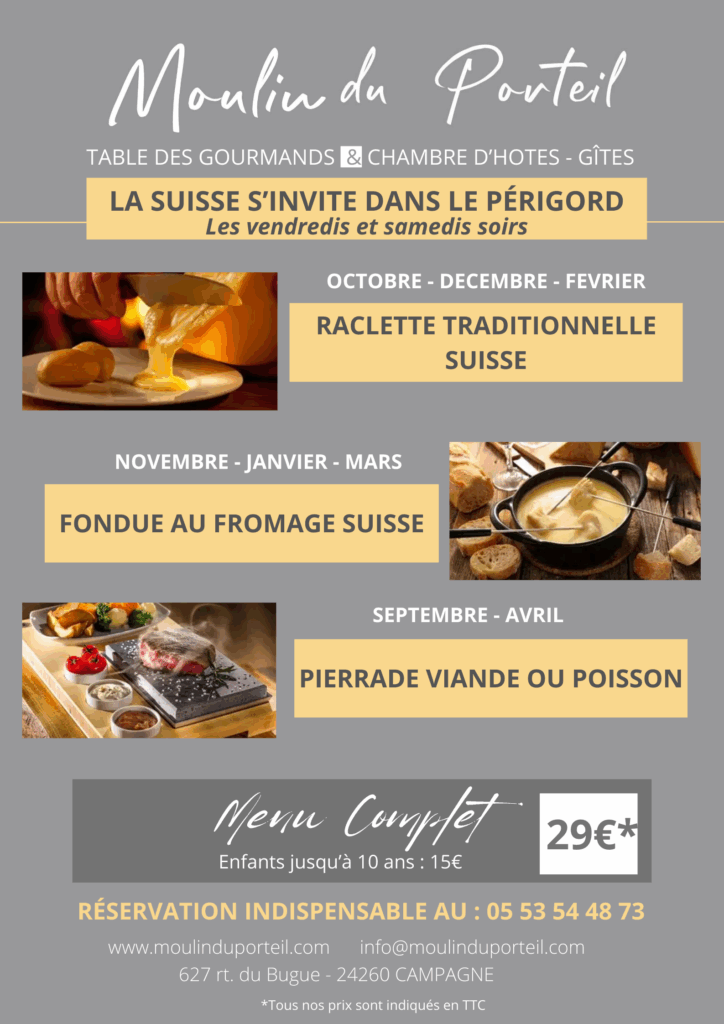 Menu du Moulin du Porteil : Raclette (Oct-Fév), Fondue (Nov-Mar) et Pierrade (Sept-Avril). Menu Complet 29€, réservation au 05 53 54 48 73.